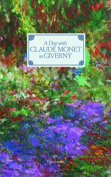 A Day with Claude Monet in Giverny, Hardcover/Adrien Goetz