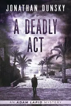 A Deadly Act, Paperback/Jonathan Dunsky