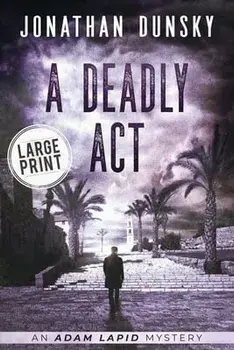 A Deadly Act, Paperback/Jonathan Dunsky