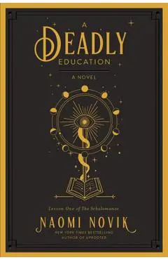 A Deadly Education - Naomi Novik
