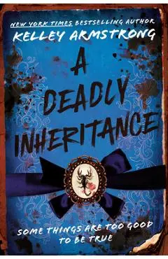 A Deadly Inheritance - Kelley Armstrong