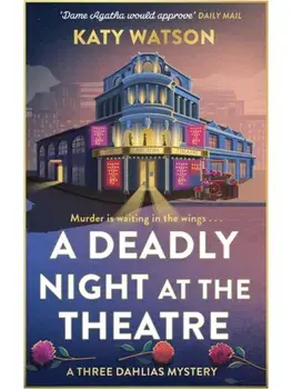 A Deadly Night at the Theatre. An utterly gripping English cosy murder mystery, Paperback/Katy Watson