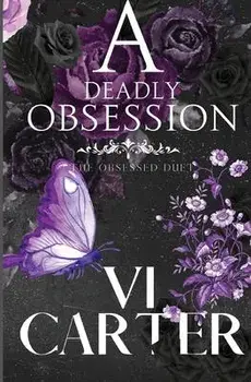 A Deadly Obsession: The Obsessed Duet, Paperback/Vi Carter