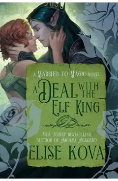 A Deal with the Elf King: A Standalone Fantasy Romance - Elise Kova