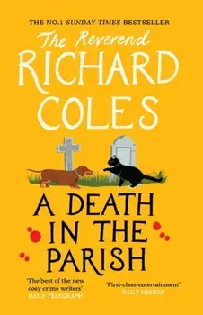 A Death in the Parish. The No.1 Sunday Times bestseller, Paperback/Reverend Richard Coles