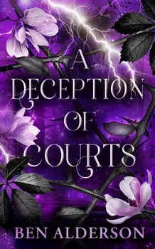 A Deception of Courts. Realm of Fey, Book III, New ed, Paperback/Ben Alderson