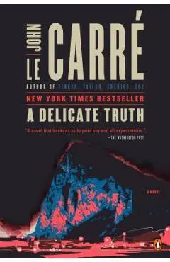 A Delicate Truth - John Le Carr�