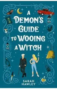 A Demon's Guide to Wooing a Witch - Sarah Hawley
