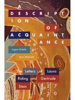 A Description of Acquaintance. The Letters of Laura Riding and Gertrude Stein, 1927-1930, Paperback/***