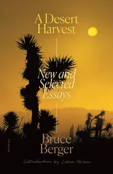 A Desert Harvest: New and Selected Essays, Paperback/Bruce Berger