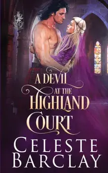 A Devil at the Highland Court, Paperback/Celeste Barclay