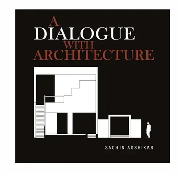 A Dialogue with Architecture, Hardback/Sachin Agshikar