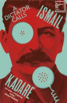 A Dictator Calls, Paperback/Ismail Kadare
