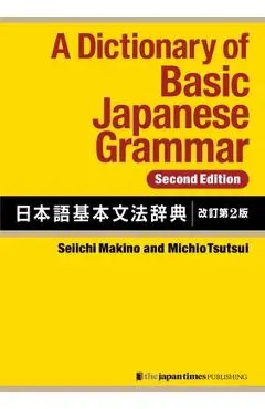 A Dictionary of Basic Japanese Grammar [Second Edition] - Seiichi Makino