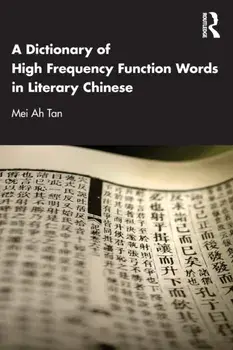 A Dictionary of High Frequency Function Words in Literary Chinese, Paperback/***