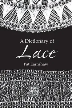 A Dictionary of Lace, Paperback/Pat Earnshaw