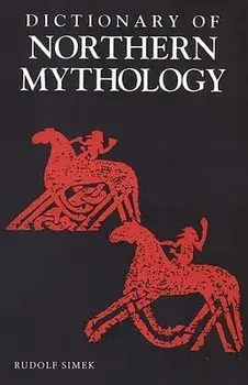 A Dictionary of Northern Mythology, Paperback/Rudolf Simek