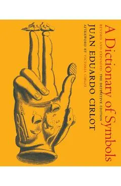A Dictionary of Symbols: Revised and Expanded Edition - Juan Eduardo Cirlot