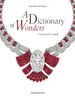A Dictionary of Wonders: Van Cleef & Arpels, Hardback/Fabienne Reybaud