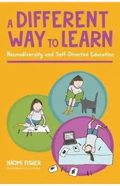 A Different Way to Learn: Neurodiversity and Self-Directed Education - Naomi Fisher
