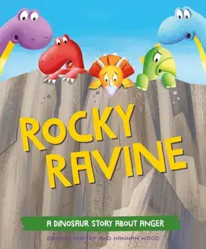 A Dinosaur Story: Rocky Ravine. A dinosaur story about anger, Hardback/Damian Harvey