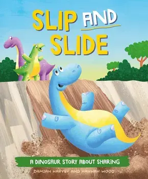 A Dinosaur Story: Slip and Slide. A Dinosaur Story about Sharing, Hardback/Damian Harvey
