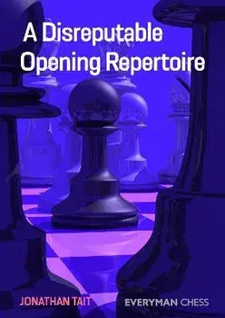 A Disreputable Opening Repertoire, Paperback/Jonathan Tait