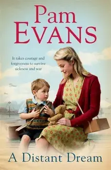 A Distant Dream. It takes courage and forgiveness to survive sickness and war, Paperback/Pamela Evans