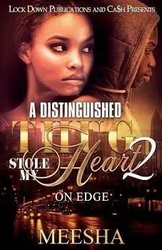 A Distinguished Thug Stole My Heart 2: On Edge, Paperback/Meesha