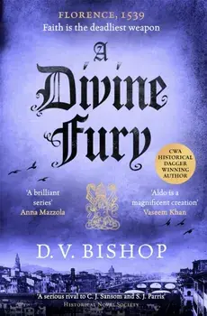 A Divine Fury. From The Crime Writers' Association Historical Dagger Winning Author, Paperback/D. V. Bishop