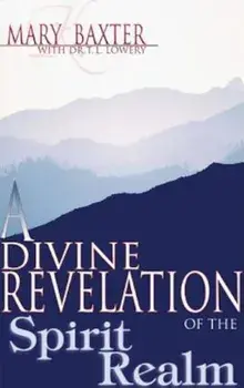 A Divine Revelation of the Spirit Realm, Paperback/Mary K. Baxter