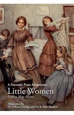 A Dovetale Press Adaptation of Little Women by Louisa May Alcott - Gillian M. Claridge