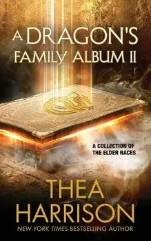 A Dragon's Family Album II: A Collection of the Elder Races, Paperback/Thea Harrison