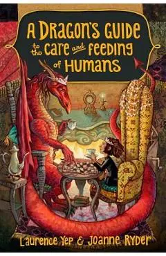 A Dragon's Guide to the Care and Feeding of Humans - Laurence Yep