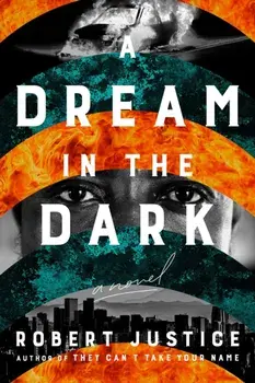 A Dream in the Dark, Hardback/Robert Justice