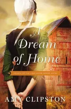 A Dream of Home, Paperback/Amy Clipston