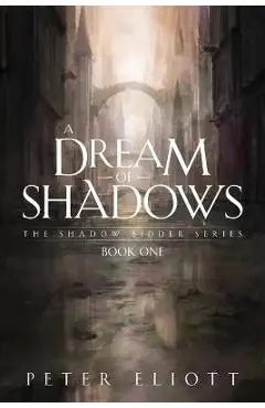 A Dream of Shadows - Peter Eliott