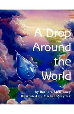 A Drop Around the World - Barbara Shaw Mckinney