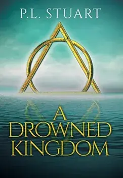 A Drowned Kingdom, Hardcover/P. L. Stuart
