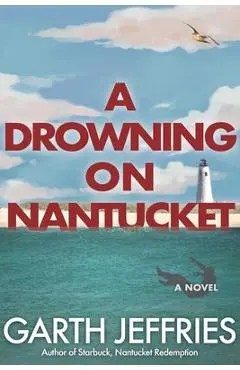 A Drowning on Nantucket: A Fast-paced Thriller Brimming with Intrigue and Betrayal - Mads Tolsdorf