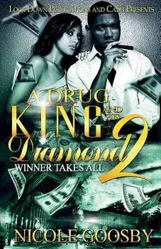 A Drug King and His Diamond 2: Winner Takes All, Paperback/Nicole Goosby