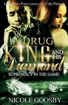 A Drug King and His Diamond: Supremacy in the Game, Paperback/Nicole Goosby