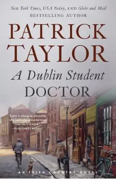 A Dublin Student Doctor: An Irish Country Novel - Patrick Taylor