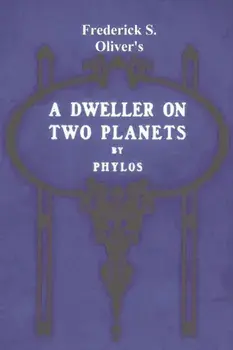 A Dweller on Two Planets: Or, the Dividing of the Way, Paperback/Phylos The Thibetan