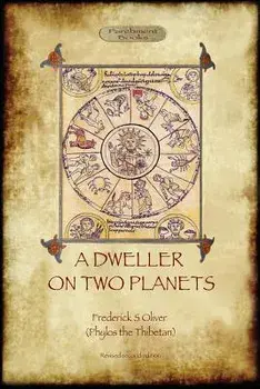 A Dweller on Two Planets: Revised Second Edition (2017) with Enhanced Illustrations (Aziloth Books), Paperback/Frederick S. Oliver