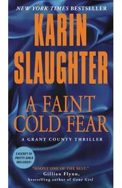 A Faint Cold Fear: A Grant County Thriller - Karin Slaughter