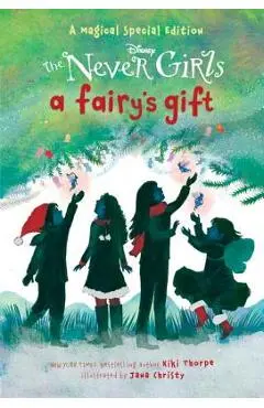 A Fairy's Gift (Disney: The Never Girls) - Kiki Thorpe