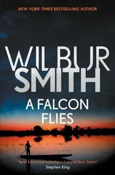 A Falcon Flies, Paperback/Wilbur Smith