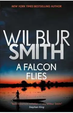 A Falcon Flies, Volume 1 - Wilbur Smith