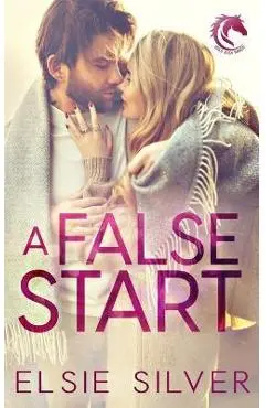 A False Start: A Small Town Brother's Best Friend Romance - Elsie Silver